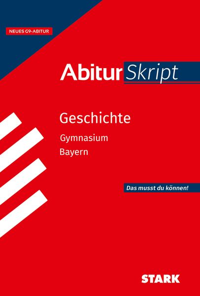 STARK Geschichte - AbiturSkript Bayern, Taschenbuch von Matthias Ehm, Stark Verlag GmbH, 978-3-8490-5951-4
