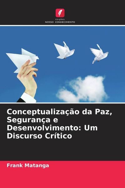 Produktbild: Conceptualiza&ccedil;&atilde;o da Paz, Seguran&ccedil;a e Desenvolvimento: Um Discurso Cr&iacute;tico