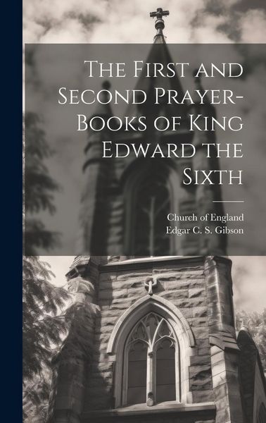 Produktbild: The First and Second Prayer-books of King Edward the Sixth