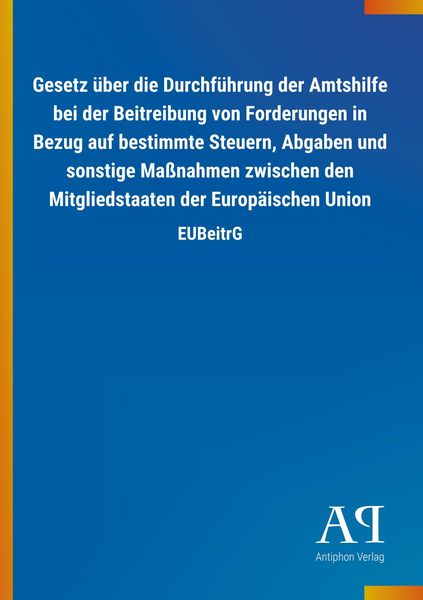 Produktbild: Gesetz &uuml;ber die Durchf&uuml;hrung der Amtshilfe bei der Beitreibu