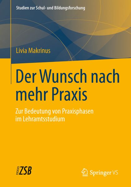 Der Wunsch nach mehr Praxis, Taschenbuch von Livia Makrinus, Springer Fachmedien Wiesbaden GmbH, 9783658003944