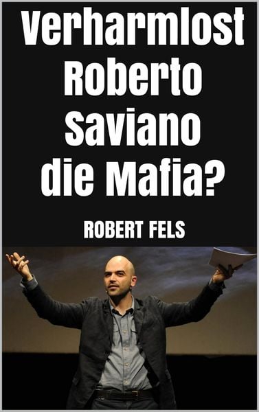 Verharmlost Roberto Saviano die Mafia?