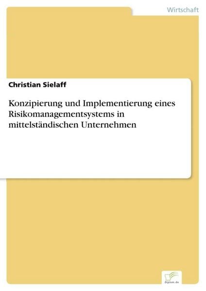 Produktbild: Konzipierung und Implementierung eines Risikomanagementsystems in mittelst&auml;ndischen Unternehmen