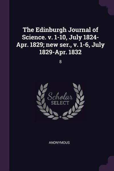 Produktbild: The Edinburgh Journal of Science. v. 1-10, July 1824-Apr. 1829; new ser., v. 1-6, July 1829-Apr. 1832