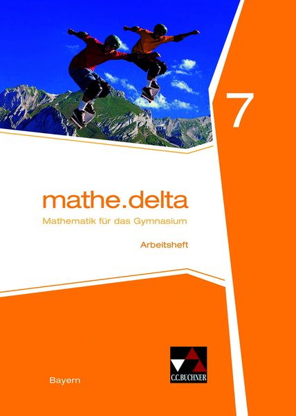 mathe.delta – Bayern / mathe.delta Bayern AH 7, Set von Anne Brendel,Franz Eisentraut,Verena Lauffer,Petra Leeb,Ulrike Schätz, Buchner, C.C.,