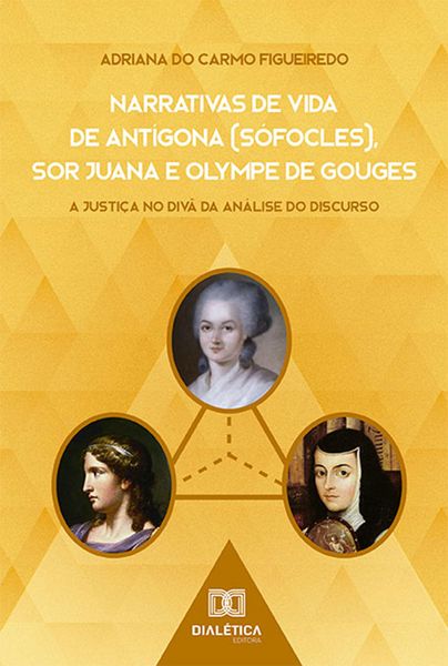 Produktbild: Narrativas de Vida de Ant&iacute;gona (S&oacute;focles), Sor Juana e Olympe de Gouges