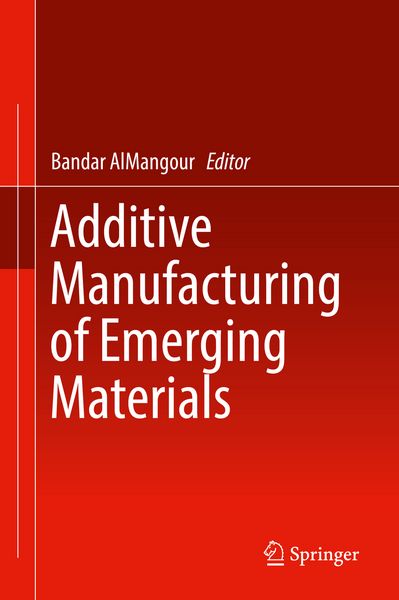 Produktbild: Additive Manufacturing of Emerging Materials