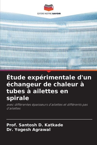 Produktbild: &Eacute;tude exp&eacute;rimentale d'un &eacute;changeur de chaleur &agrave; tubes &agrave; ailettes en spirale