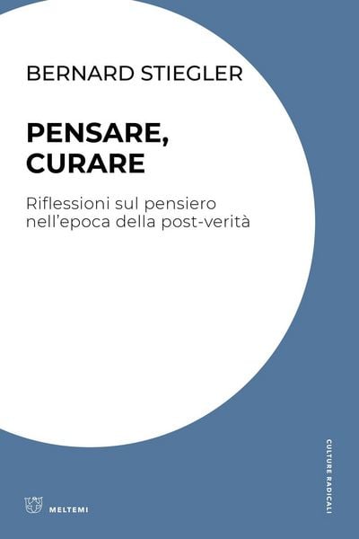 Produktbild: Pensare, curare. Riflessioni sul pensiero nell'epoca della post-verit&agrave;