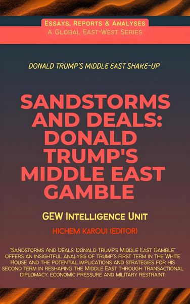 Produktbild: Sandstorms And Deals: Donald Trump's Middle East Gamble (Essays, Reports and Analyses)