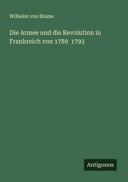 Produktbild: Die Armee und die Revolution in Frankreich von 1789 1793