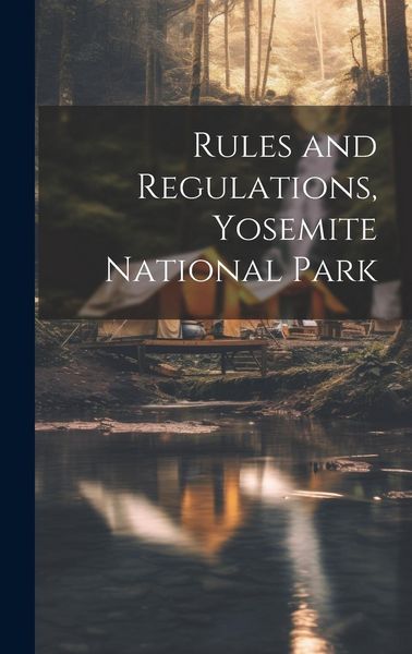 Produktbild: Rules and Regulations, Yosemite National Park