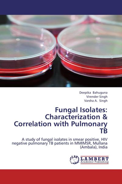 Produktbild: Fungal Isolates: Characterization & Correlation with Pulmonary TB