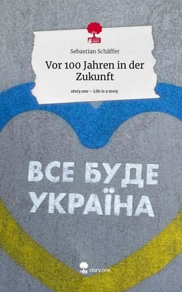 Produktbild: Vor 100 Jahren in der Zukunft. Life is a Story - story.one