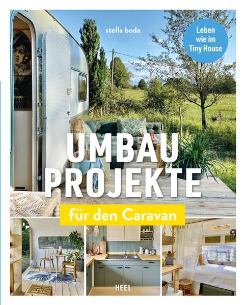 Umbauprojekte für den Caravan, Gebundene Ausgabe von Stella Boda, Heel, 978-3-96664-546-1