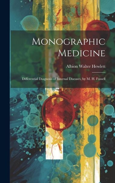 Produktbild: Monographic Medicine: Differential Diagnosis of Internal Diseases, by M. H. Fussell