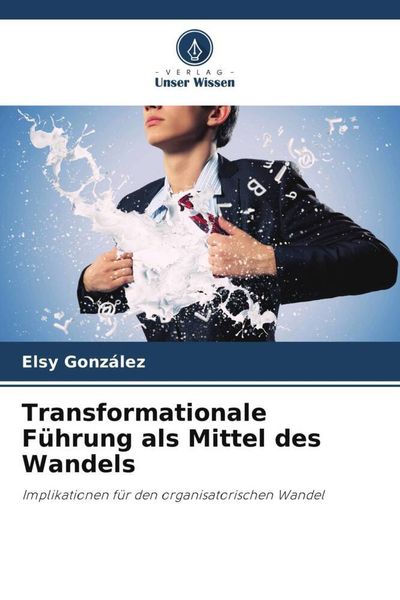 Transformationale Führung als Mittel des Wandels