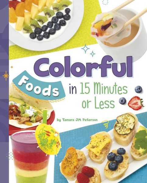 Produktbild: Colorful Foods in 15 Minutes or Less