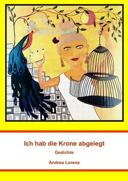 Ich hab die Krone abgelegt, Taschenbuch von Andrea Lorenz, Epubli, 9783818716868