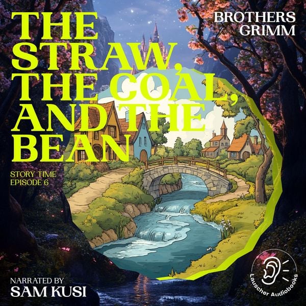 The Straw, the Coal, and the Bean (Story Time, Episode 6)