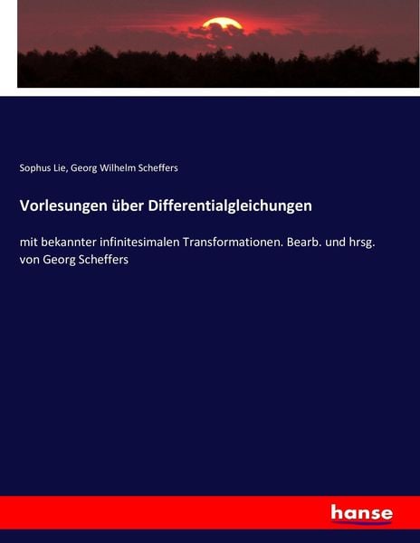 Vorlesungen über Differentialgleichungen, Taschenbuch von Sophus Lie , Georg Wilhelm Scheffers, Hansebooks, 9783743343078
