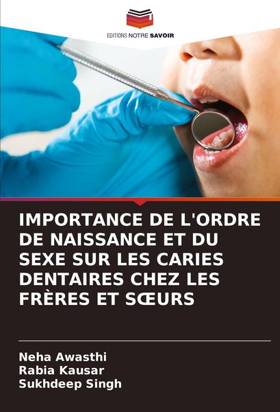 Produktbild: Importance De L'ordre De Naissance Et Du Sexe Sur Les Caries Dentaires Chez Les Fr&egrave;res Et S&iquest;urs