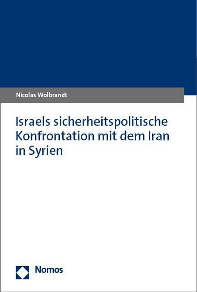Produktbild: Israels sicherheitspolitische Konfrontation mit dem Iran in Syrien