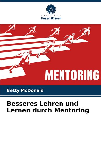Besseres Lehren und Lernen durch Mentoring, Taschenbuch von Betty McDonald, Verlag Unser Wissen, 9786208080105
