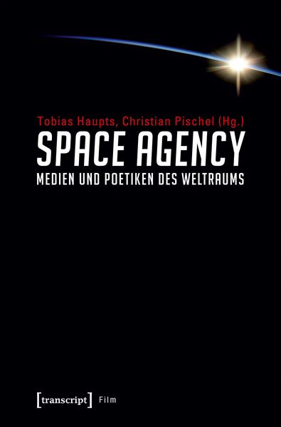 Produktbild: Space Agency - Medien und Poetiken des Weltraums