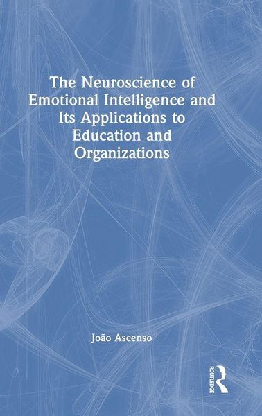 Produktbild: The Neuroscience of Emotional Intelligence and Its Applications to Education and Organizations