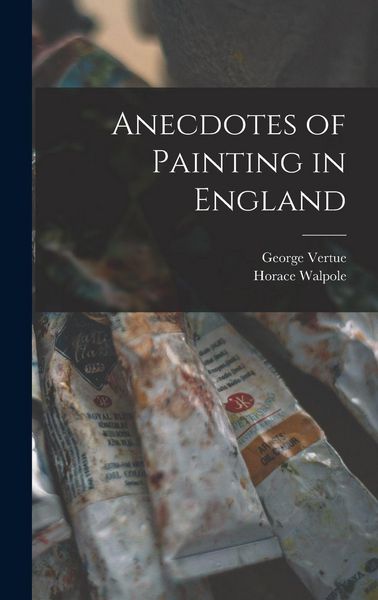 Produktbild: Anecdotes of Painting in England