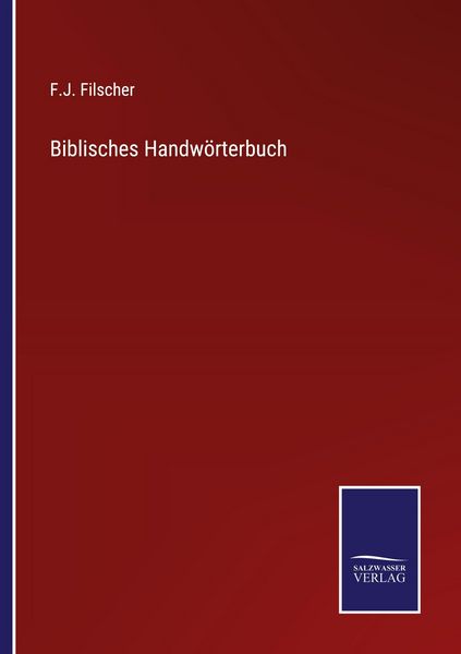 Biblisches Handwörterbuch, Taschenbuch von F. J. Filscher, Salzwasser Verlag, 9783368592639
