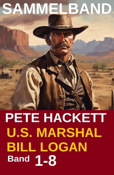 Produktbild: U.S. Marshal Bill Logan - Band 1-8 (Western Sammelband - 1000 Seiten Spannung)