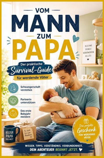 Produktbild: Vom Mann zum Papa:Der praktische Survival-Guide f&uuml;r werdende V&auml;ter(Das perfekte Geschenk f&uuml;r werdende V&auml;ter)