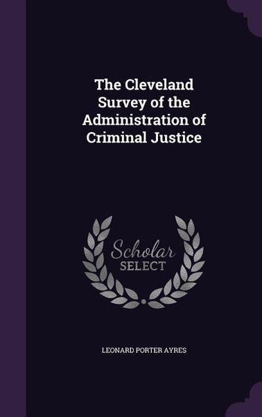 Produktbild: The Cleveland Survey of the Administration of Criminal Justice