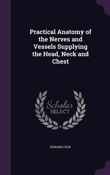 Produktbild: Practical Anatomy of the Nerves and Vessels Supplying the Head, Neck and Chest