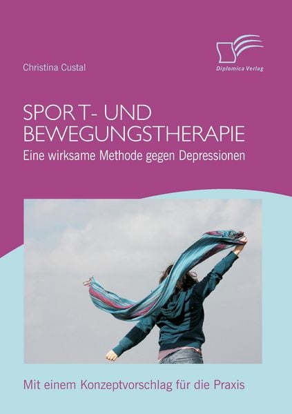 Produktbild: Sport- und Bewegungstherapie: Eine wirksame Methode gegen Depressionen