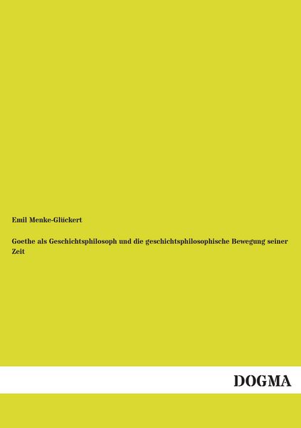 Produktbild: Goethe als Geschichtsphilosoph und die geschichtsphilosophische Bewegung seiner Zeit