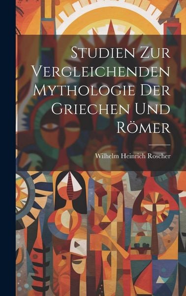 Produktbild: Studien Zur Vergleichenden Mythologie Der Griechen Und R&ouml;mer