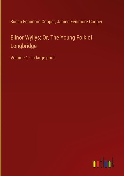Produktbild: Elinor Wyllys; Or, The Young Folk of Longbridge