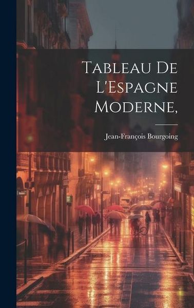 Produktbild: Tableau De L'Espagne Moderne,