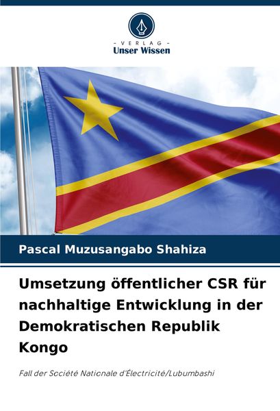 Produktbild: Umsetzung &ouml;ffentlicher CSR f&uuml;r nachhaltige Entwicklung in der Demokratischen Republik Kongo