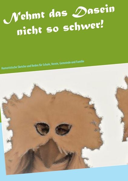 Produktbild: Nehmt das Dasein nicht so schwer!