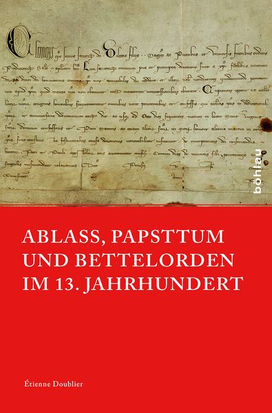 Produktbild: Ablass, Papsttum und Bettelorden im 13. Jahrhundert
