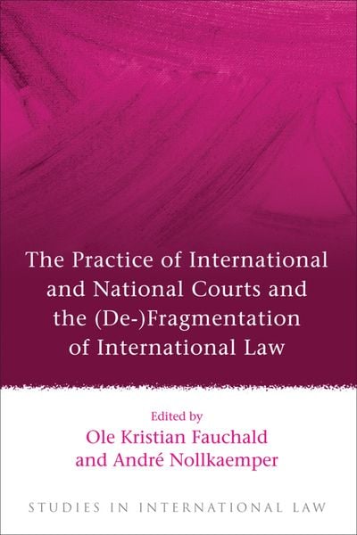 Produktbild: The Practice of International and National Courts and the (de-)Fragmentation of International Law
