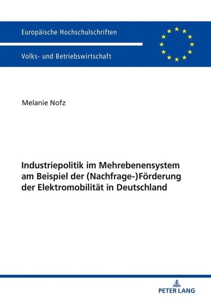Produktbild: Industriepolitik im Mehrebenensystem am Beispiel der (Nachfrage-)F&ouml;rderung der Elektromobilit&auml;t in Deutschland