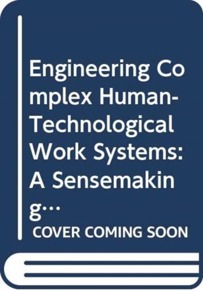 Produktbild: Engineering Complex Human-Technological Work Systems