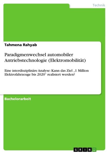 Paradigmenwechsel automobiler Antriebstechnologie (Elektromobilität), Taschenbuch von Tahmena Rahyab, GRIN, 9783656507192