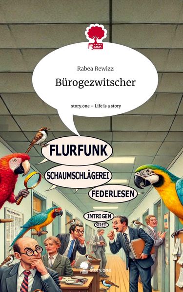 Produktbild: B&uuml;rogezwitscher. Life is a Story - story.one