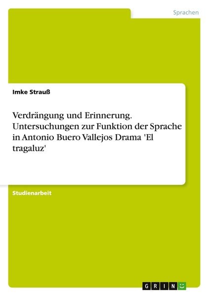 Produktbild: Verdr&auml;ngung und Erinnerung. Untersuchungen zur Funktion der Sprache in Antonio Buero Vallejos Drama 'El tragaluz'